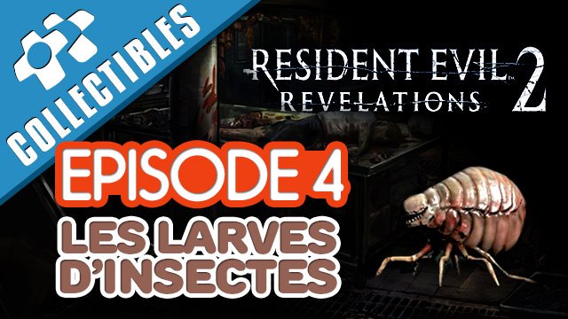 Resident Evil Revelation 2 -EPISODE 4- Les Larves d'Insecte