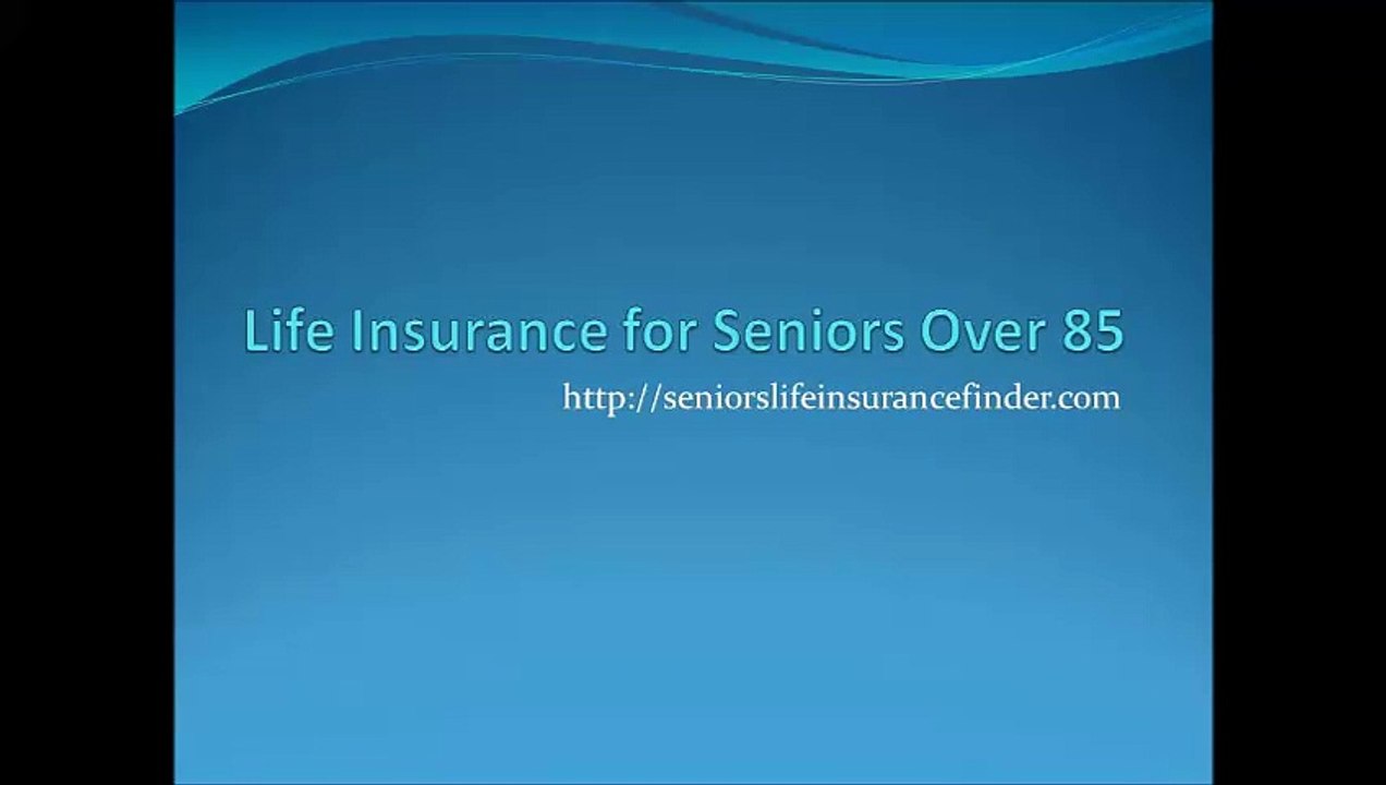 Life Insurance for Seniors Over 85