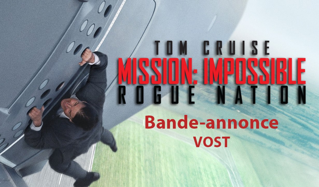 MISSION: IMPOSSIBLE Rogue Nation - Bande-annonce 1 [VOST|HD] (Tom Cruise, Simon Pegg, Jeremy Renner)