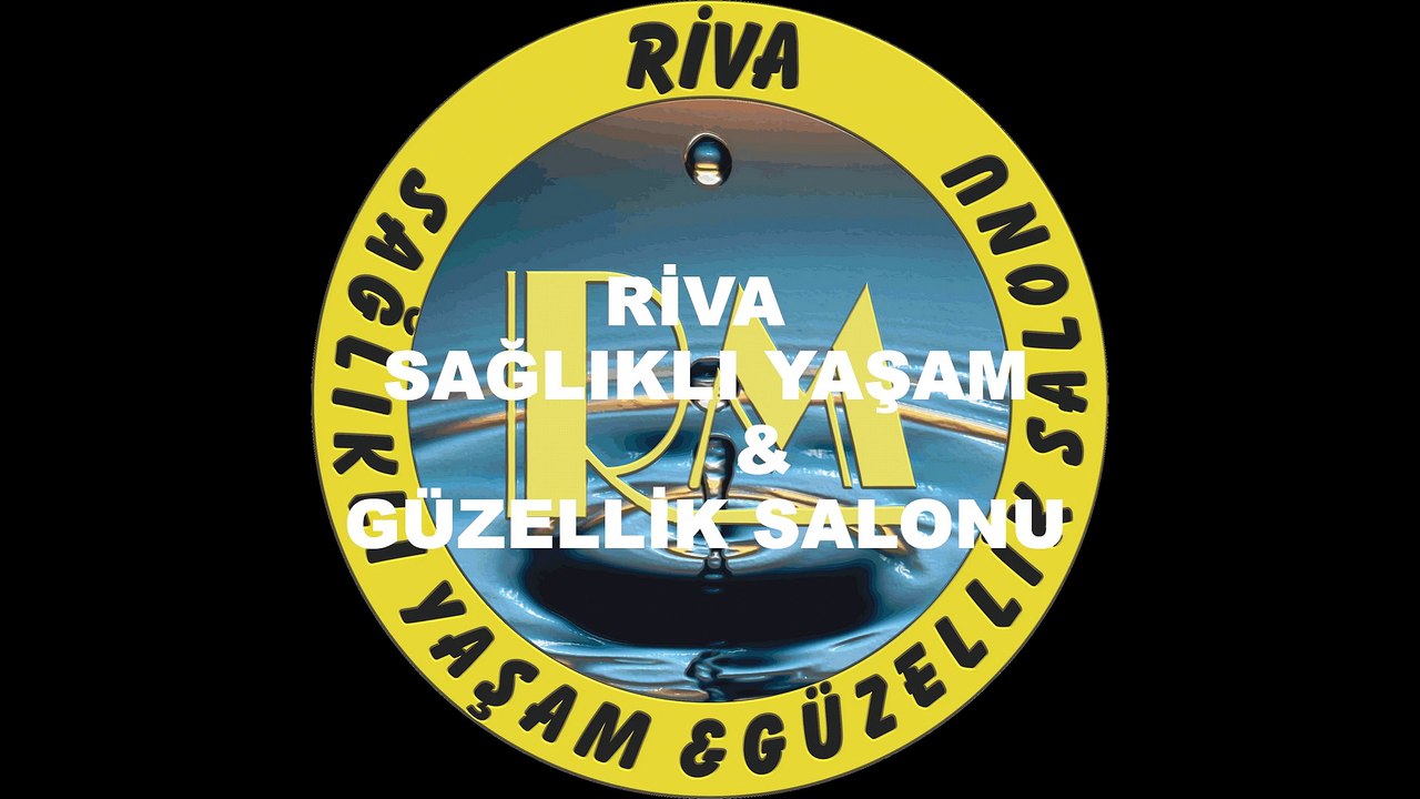 RİVA SAĞLIKLI YAŞAM VE GÜZELLİK SALONU "KADINA DAİR HERŞEY "