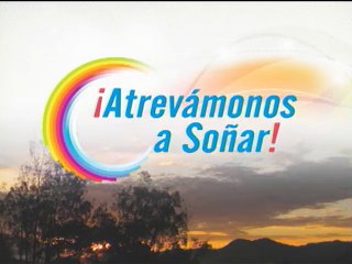 Atrevámonos a soñar