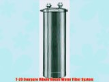 T-20 Everpure Whole House Water Filter System