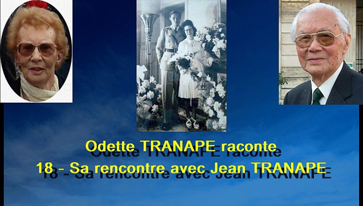 18 - Odette TRANAPE raconte - Sa rencontre avec Jean TRANAPE