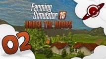 Farming Simulator 15 | Under The Noobs 02 - UTH 3.0 (Multi)