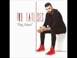 Ido Tatlises - Kaç Kere ( 2o15 )