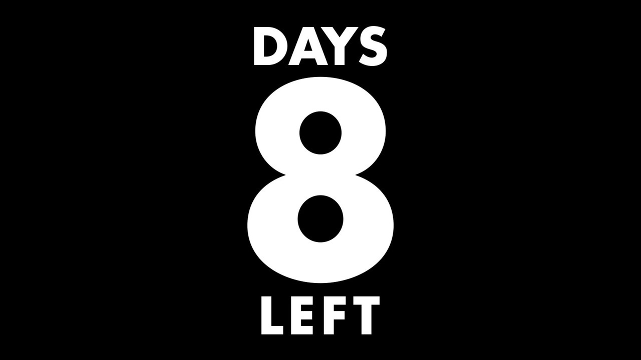 8 Days Left