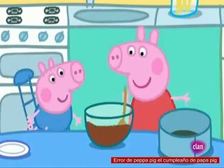 Error de peppa pig el cumpleaño de papa pig