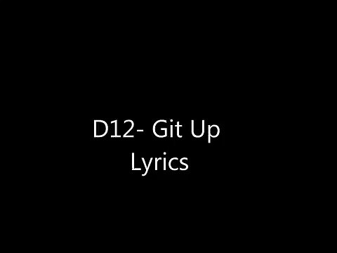 D12 - Git Up (Lyrics)