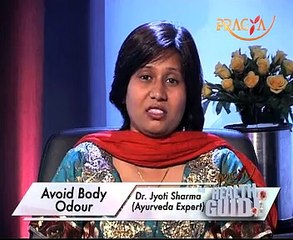 Preventing Body Odor: Dr Jyoti Sharma (Ayurveda Expert)