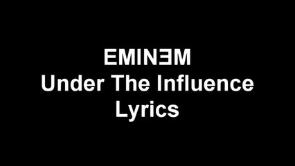 Eminem ft. D12 - Under The Influence [Lyrics]