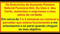 Exercícios aumento peniano natural, Funcionam sim eu usei