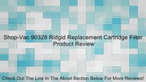 Shop-Vac 90328 Ridgid Replacement Cartridge Filter Review