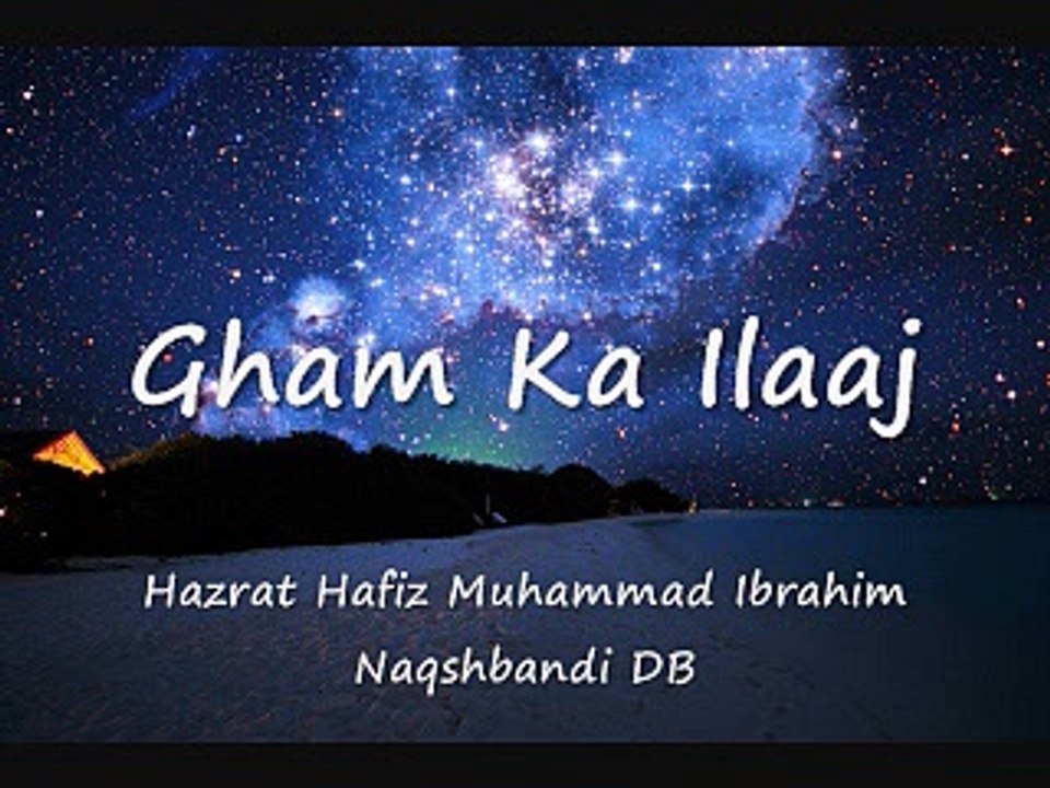 46. Gham Ka Ilaaj/islahi bayanat by hafiz muhammad ibrahim naqshbandi khalifa e majaz peer hafiz muhammad zulfiqar db