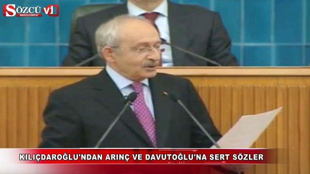 Kılıçdaroğlu'ndan Arınç ve Davutoğlu'na sert sözler
