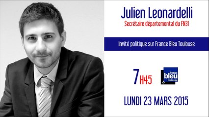 Julien Leonardelli (FN) en direct sur France Bleu Toulouse (23-03-15)