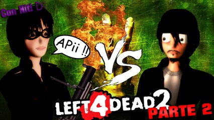 Dos mancos para jugar en contra! / L4D2 Hit y APC Parte 3 /  Loqueras, locas y algo degeneradas!
