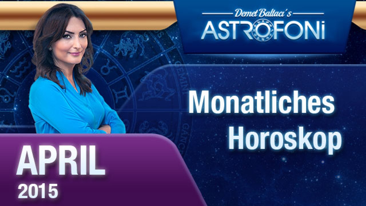 Monatliches Horoskop-Video ( April 2015)