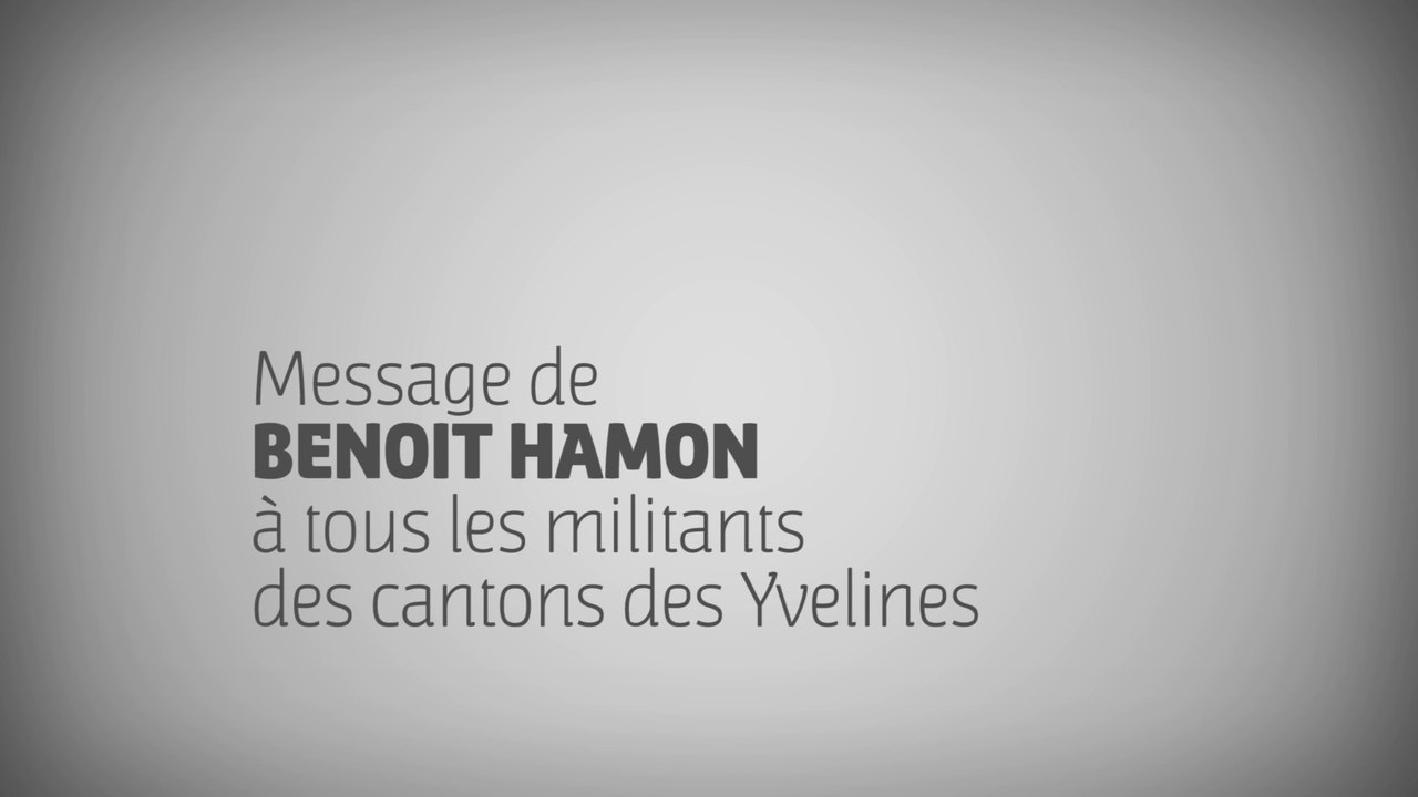 Message de Benoît Hamon - Appel au vote contre le FN -UMP