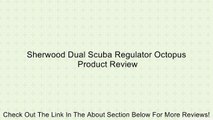 Sherwood Dual Scuba Regulator Octopus Review