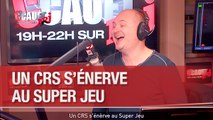 Un CRS s'énerve au Super Jeu - C'Cauet sur NRJ