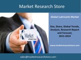 Lubricants Market 2015 - Global Industry Analysis Share, Size, Growth, trends, Forecast 2019
