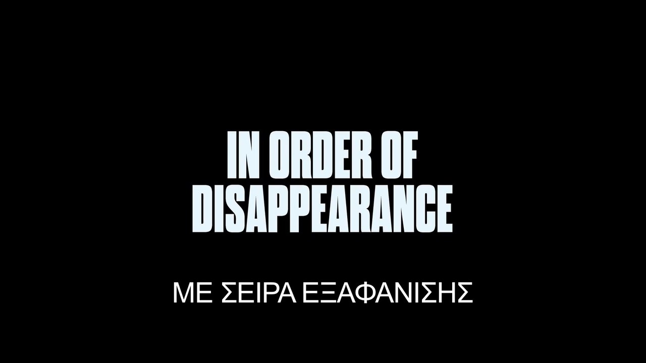 ΜΕ ΣΕΙΡΑ ΕΞΑΦΑΝΙΣΗΣ (In Order Of Disappearance) Μεταγλωττισμένο trailer