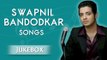 Swapnil Bandodkar - Jukebox - Romantic Songs - Superhit Marathi Collection
