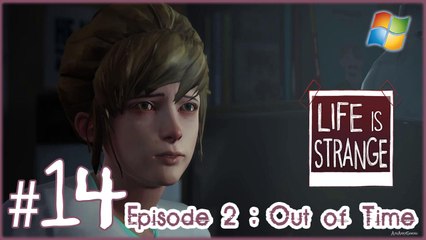 Life is Strange 【PC】 -  Pt.14 「Episode 2  ：  Out of Time」