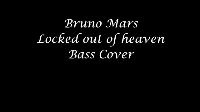 Bruno Mars Locked Out Of Heaven [Bass Cover]