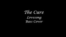 The Cure Lovesong [Bass Cover]