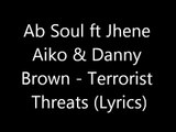 Ab Soul ft Jhene Aiko _ Danny Brown - Terrorist Threats (Lyrics)