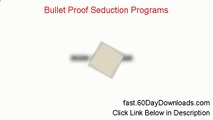 Bullet Proof Seduction Programs Free of Risk Download 2014 - risk free instant download