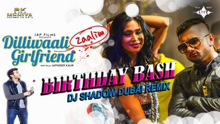 Birthday Bash (Yo Yo Honey Singh) - Dj Shadow Dubai Remix