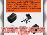 Deluxe Package Includes- Qty 2 Np-fv70 Replacement Batteries   Ac/dc Battery Charger   LCD