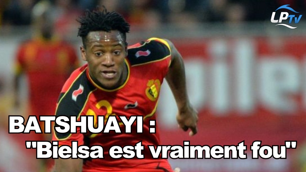 Batshuayi : "Bielsa est vraiment fou"