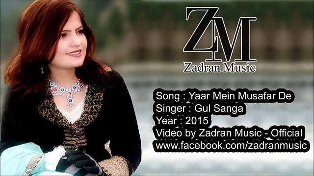 Pashto New Sad Song 2015 - Gul Sanga - Yar Me Musafar Day by Zadran Music