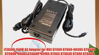 iTEKIRO 150W AC Adapter for MSI GT660 GT660-003US GT660R GT660R-004US GT660R-494US GT663 GT663R