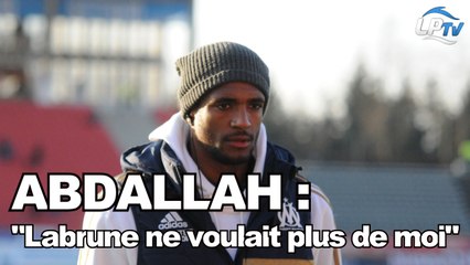 Abdallah : "Labrune ne voulait plus de moi" (extrait)