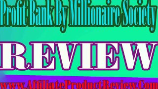 Profit Bank By Millionaire Society Review-Profit Bank By Millionaire Society Reviews