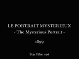 Georges Méliès: Le Portrait mystérieux (1899)