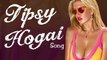 Tipsy Hogai FULL VIDEO HD Song-Dilliwaali Zaalim Girlfriend - Dr Zeus ,Pooja - Natalia Kapchuk-Divyendu Dailymotion