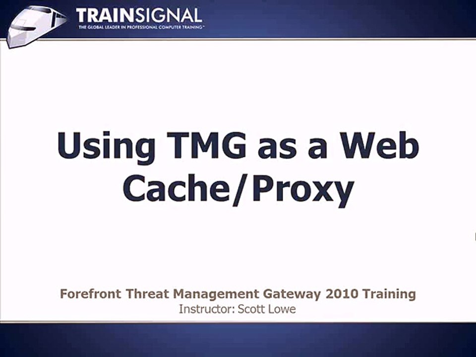 16-Using TMG as a Web CacheProxy