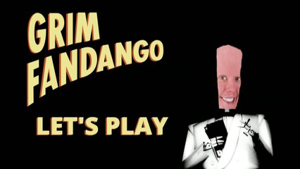 Death Comes for Ollamh Let's Play Grim Fandango part 1