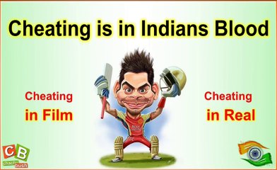 Cheating is in Indians Blood