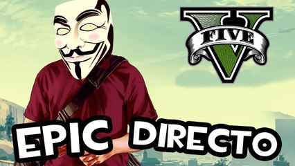 Epic Directo | GTA V | TROLEANDO SUAVEMENTE EN EL ONLINE Parte 1