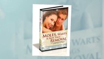 Moles Warts and Skin Tags Removal - Truth about Moles Warts and Skin Tags Removal system