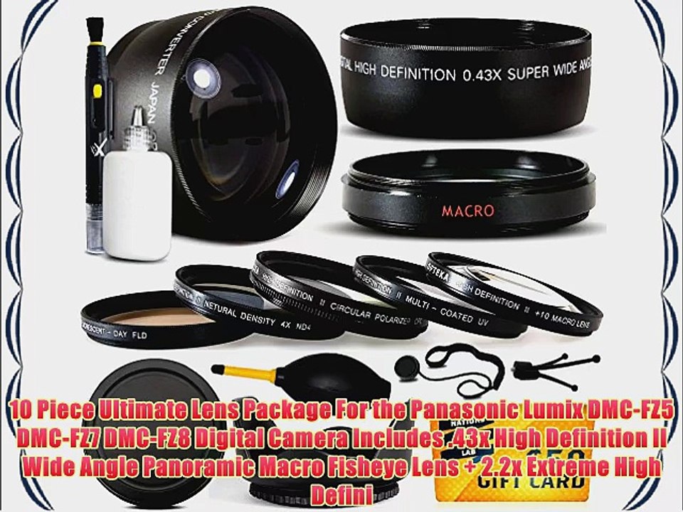 10 Piece Ultimate Lens Package For the Panasonic Lumix DMC-FZ5 DMC-FZ7 DMC-FZ8 Digital Camera