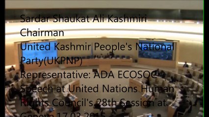 Sardar Shaukat Ali Kashmiri Representative ADA Chairman UKPNP Speech HRC28 Session in General Assembly  Item Agenda 4