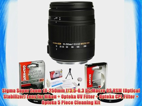 Sigma Super Zoom 18-250mm f/3.5-6.3 DC Macro OS HSM (Optical Stabilizer) Lens for Nikon Opteka