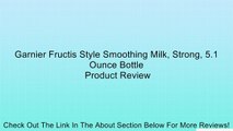 Garnier Fructis Style Smoothing Milk, Strong, 5.1 Ounce Bottle Review